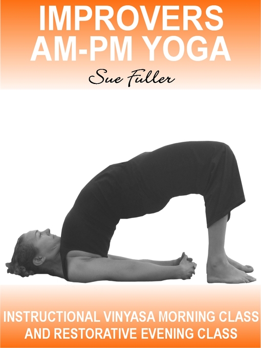 Title details for Improvers AM - PM Yoga by Sue Fuller - Available